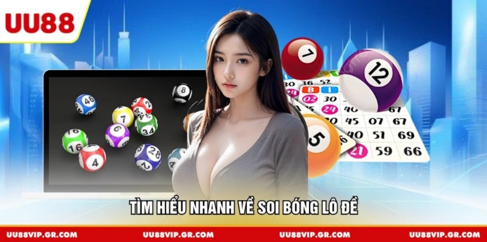 Tìm hiểu nhanh về soi bóng lô đề